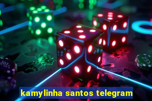 kamylinha santos telegram